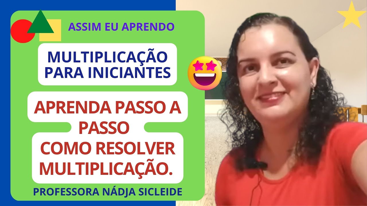 🌟 #MULTIPLICAÇÃO PARA #INICIANTES DO  ENSNO FUNDAMENTAL [Prof.ª Nádja Sicleide]🌟