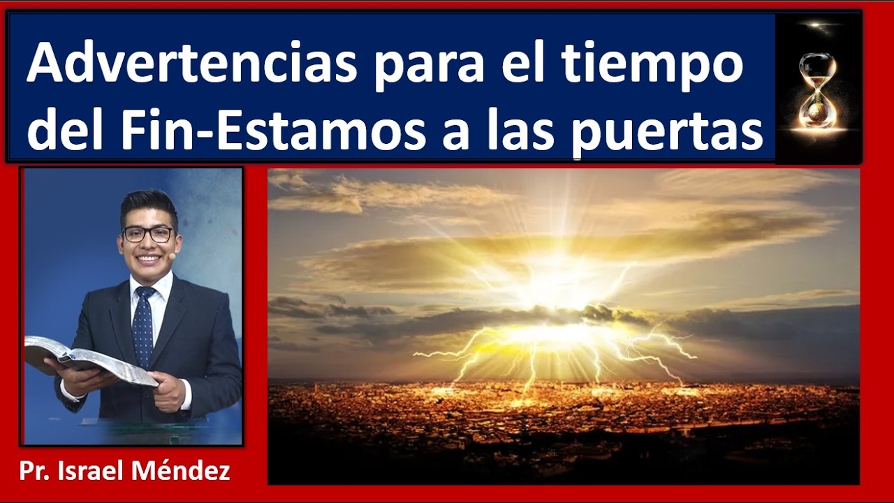 🟣 Advertencias para el tiempo del fin. Tema 1 Pr. Israel Méndez-  Congreso Longaví Febrero 2026.