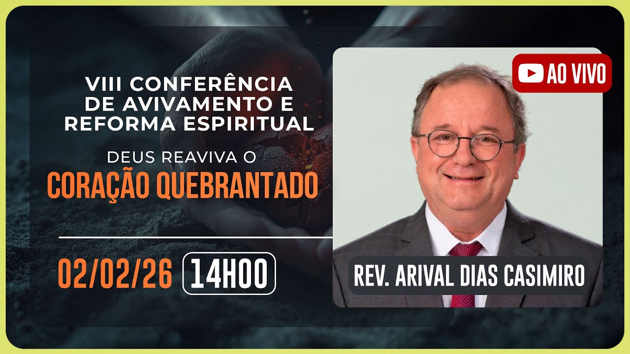 @ArivalDiasCasimiro | CONFERÊNCIA DE AVIVAMENTO E REFORMA ESPIRITUAL - Dia 02 - 14H | IP Pinheiros