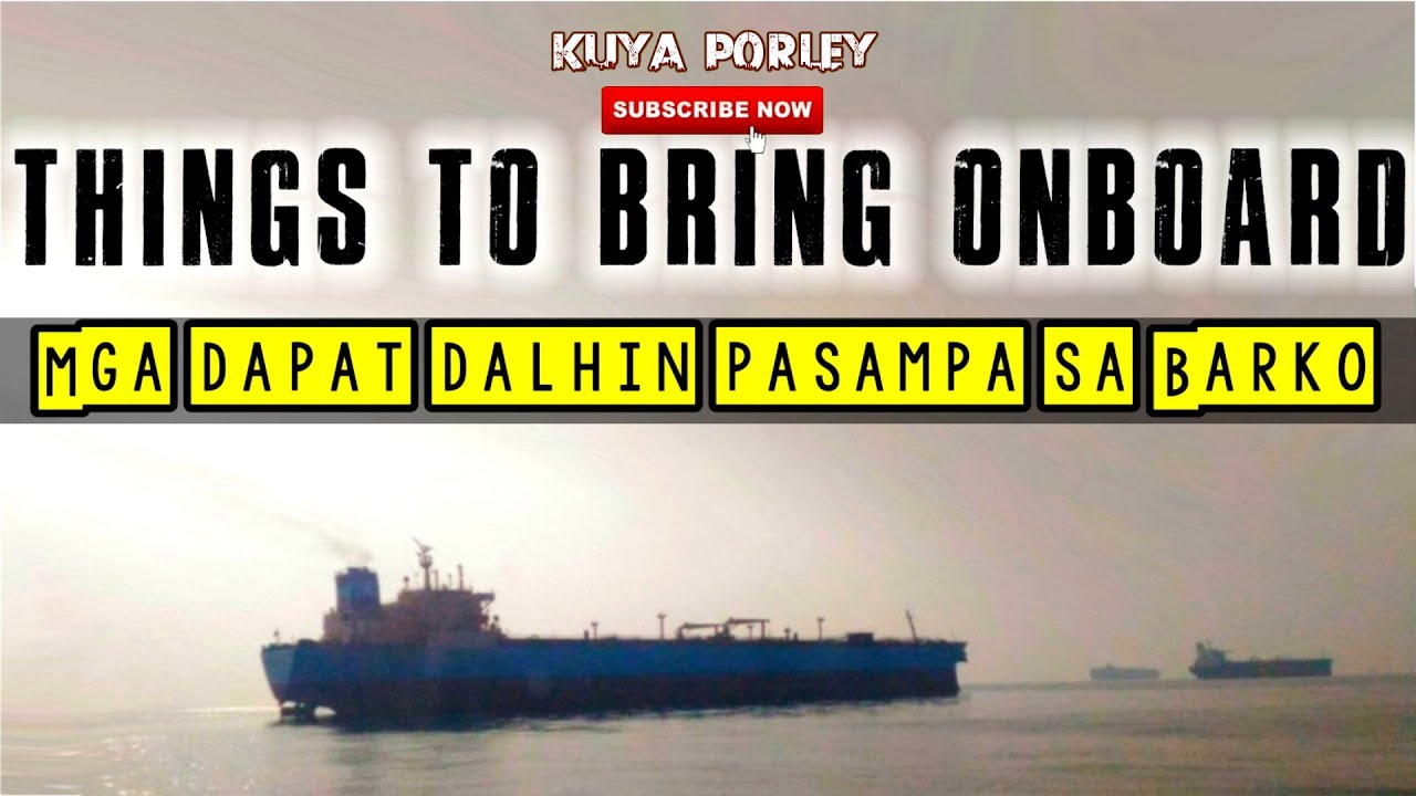 Mga dapat dalhin bago sumampa sa barko | Things to bring Onboard |KUYA PORLEY