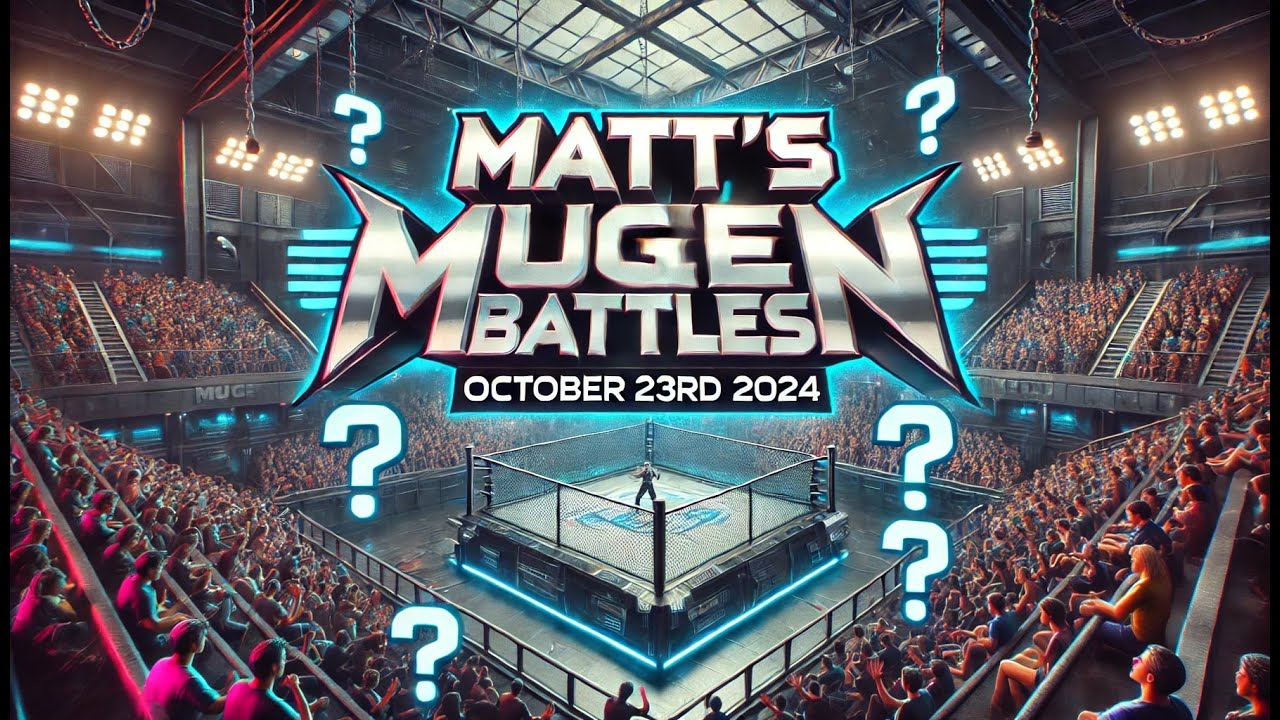 Matt's MUGEN Battles [10/23/24] [2v2/1v1]