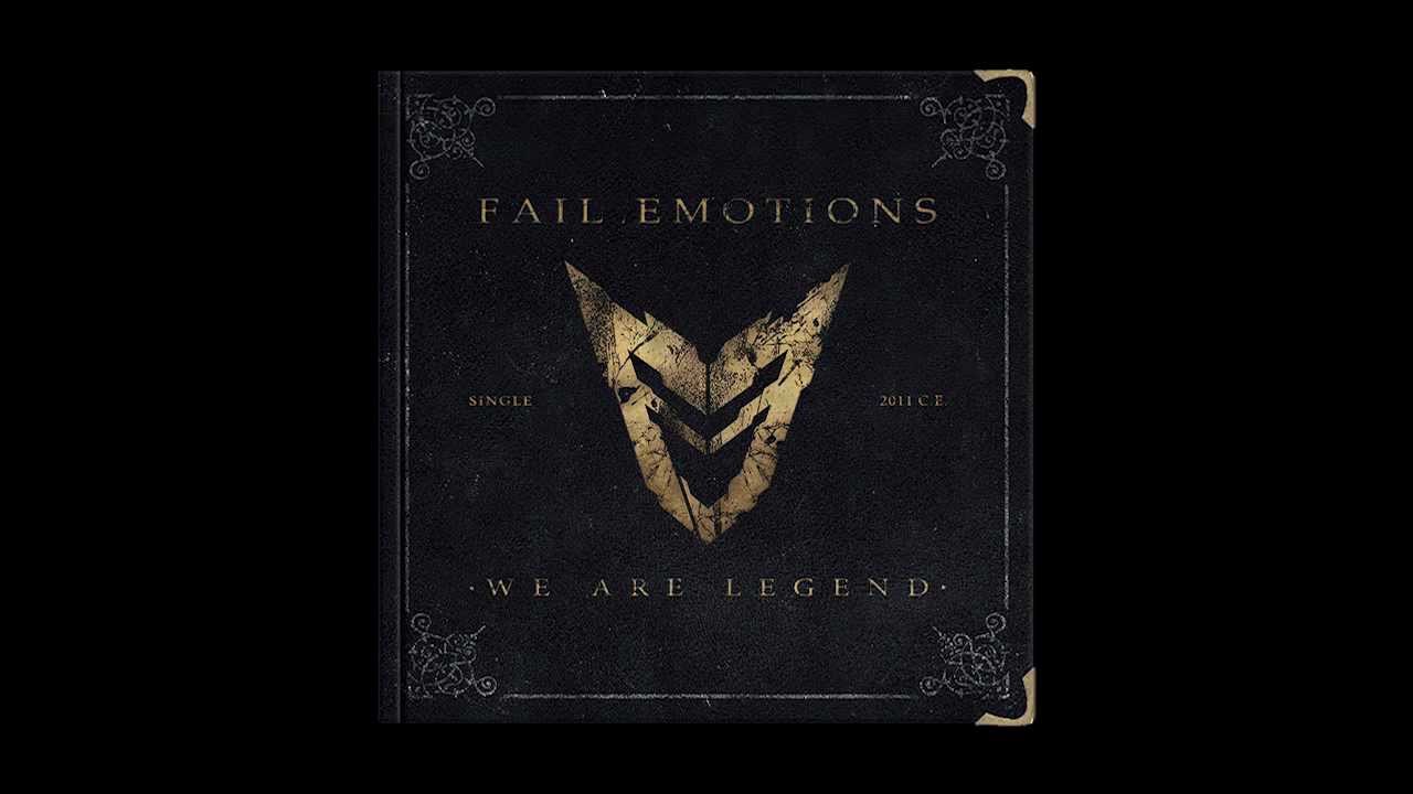 Fail Emotions - We Are Legend (SINGLE 2011 Re-mastered)