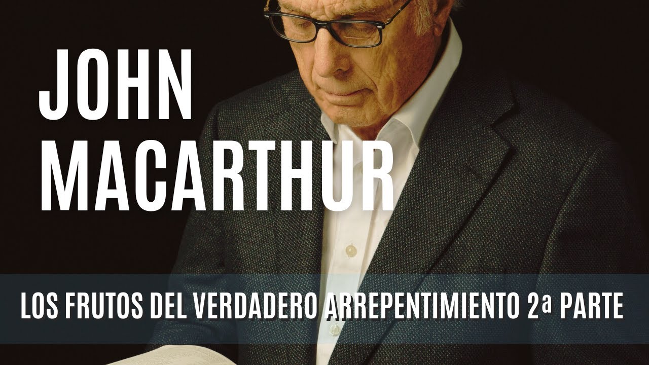 Los frutos del verdadero arrepentimiento, 2ª Parte -John MacArthur 09/04/1978