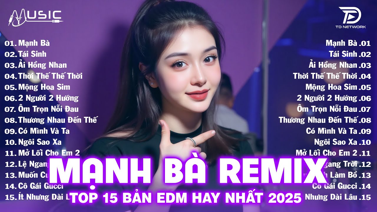 Mạnh Bà Remix ♫ BXH Nhạc Trẻ EDM Hot Trend Triệu View Cực Cháy - Top 15 Bản EDM TikTok Hay Nhất 2025