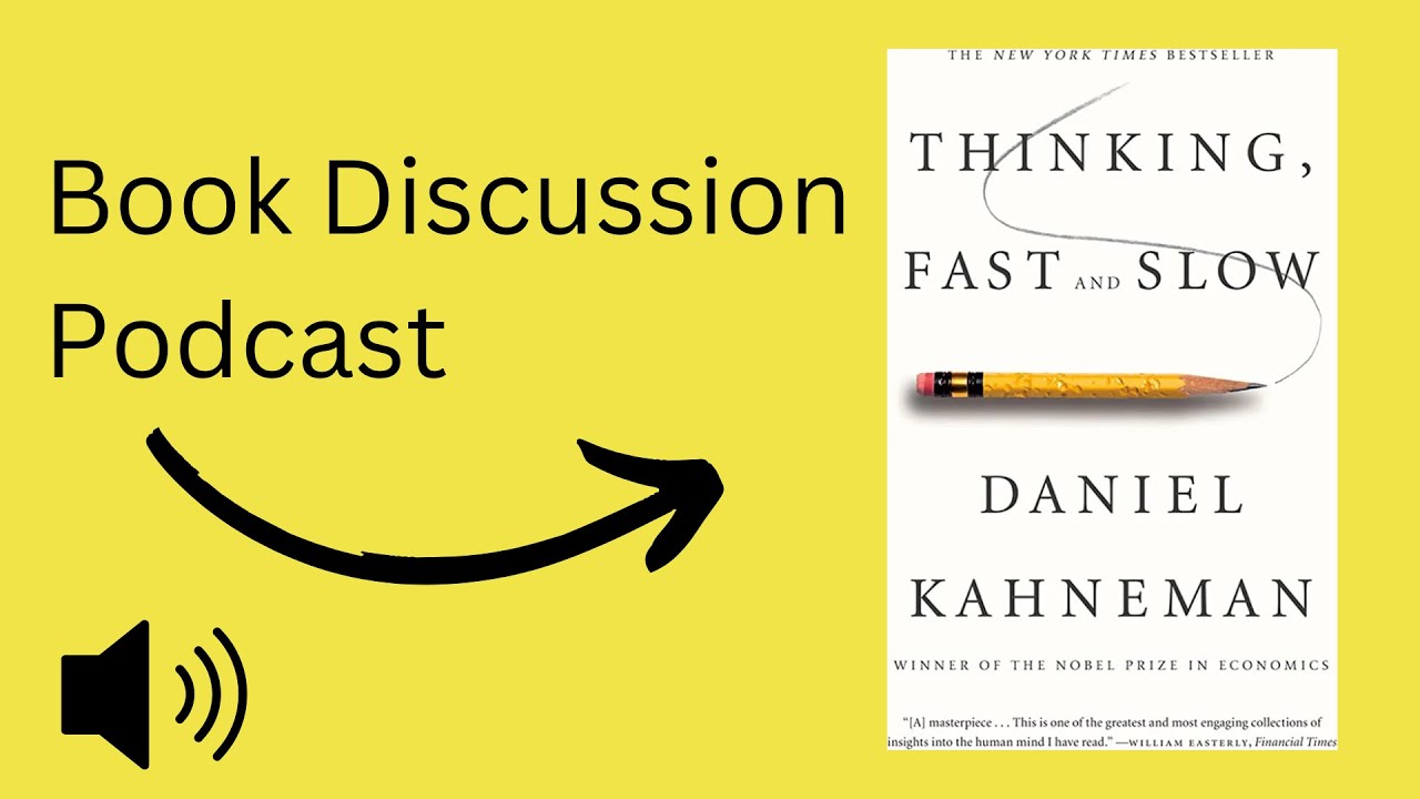 Thinking Fast and Slow - Audiobook Discussion Podcast - Book Summary