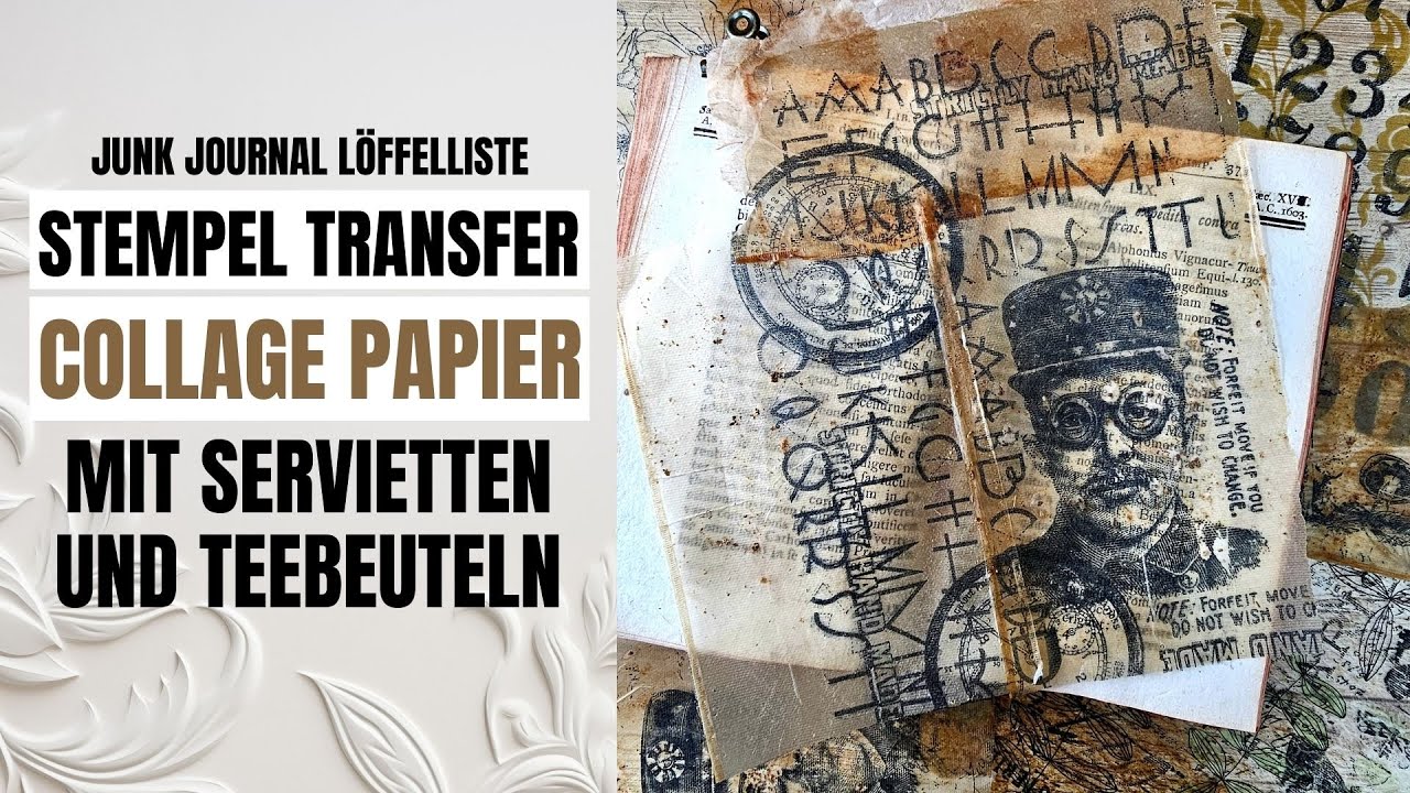 STEMPEL TRANSFER COLLAGE PAPIER MIT SERVIETTEN & TEEBEUTELN - JUNK JOURNAL LÖFFELLISTE