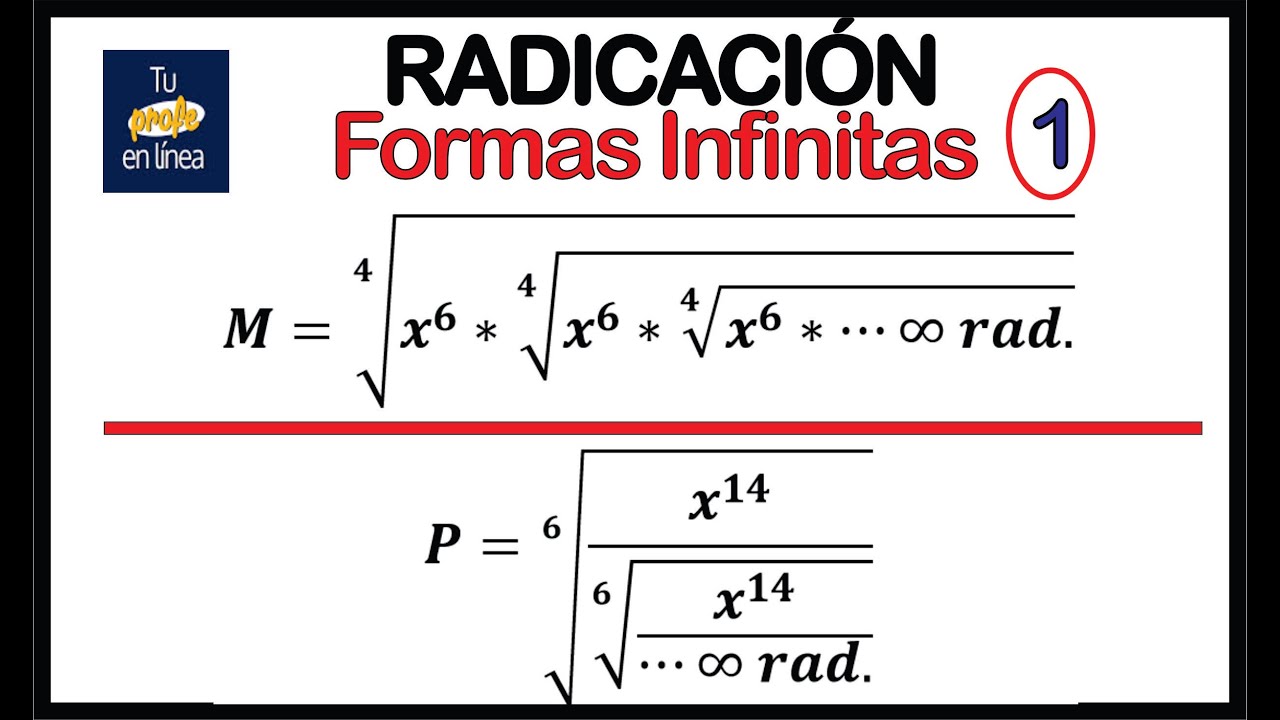 RADICACIÓN 16: Radicales Infinitos (Parte Uno)