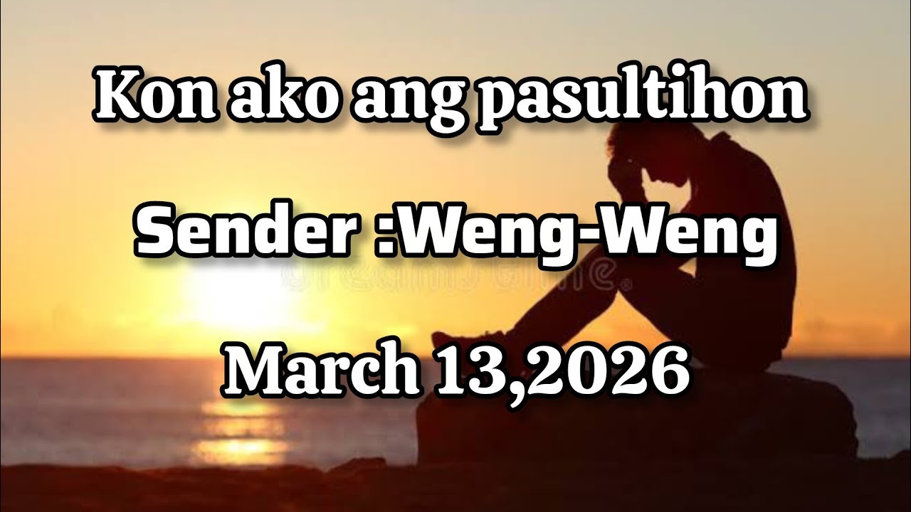 Kon ako ang pasultihon sender Weng-weng - March 13 2026