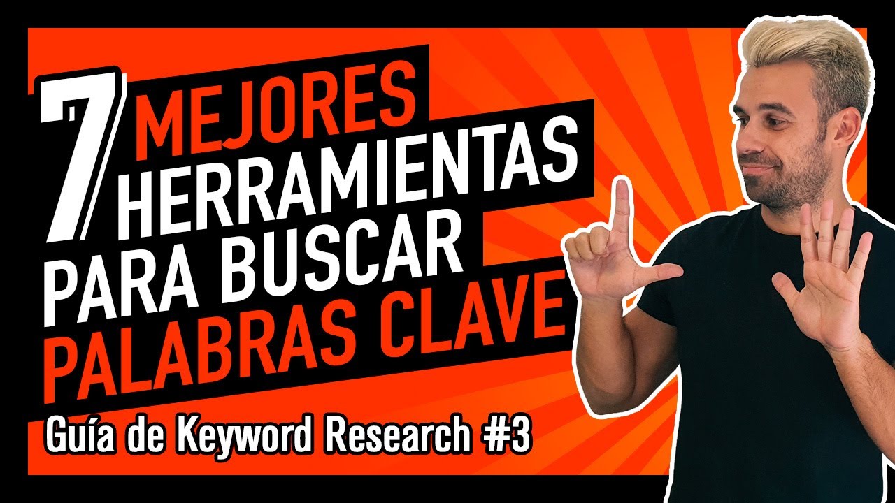 TOP 7 MEJORES HERRAMIENTAS para BUSCAR PALABRAS CLAVE (Tutorial de Keyword Research #3)