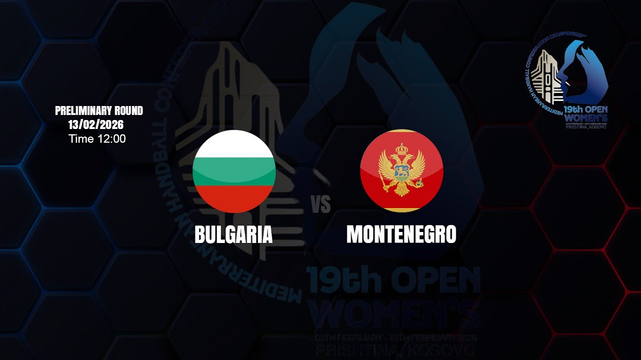 BULGARIA vs MONTENEGRO - MHC WOMEN&rsquo;S CHAMPIONSHIP 'PRELIMINARY ROUND'
