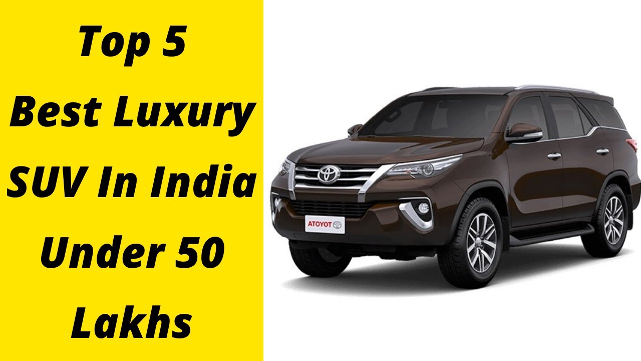 Top 5 SUV In India Under 50 Lakhs | Best Cars Under 50 Lakhs In India | Top 5 Luxury Cars In India