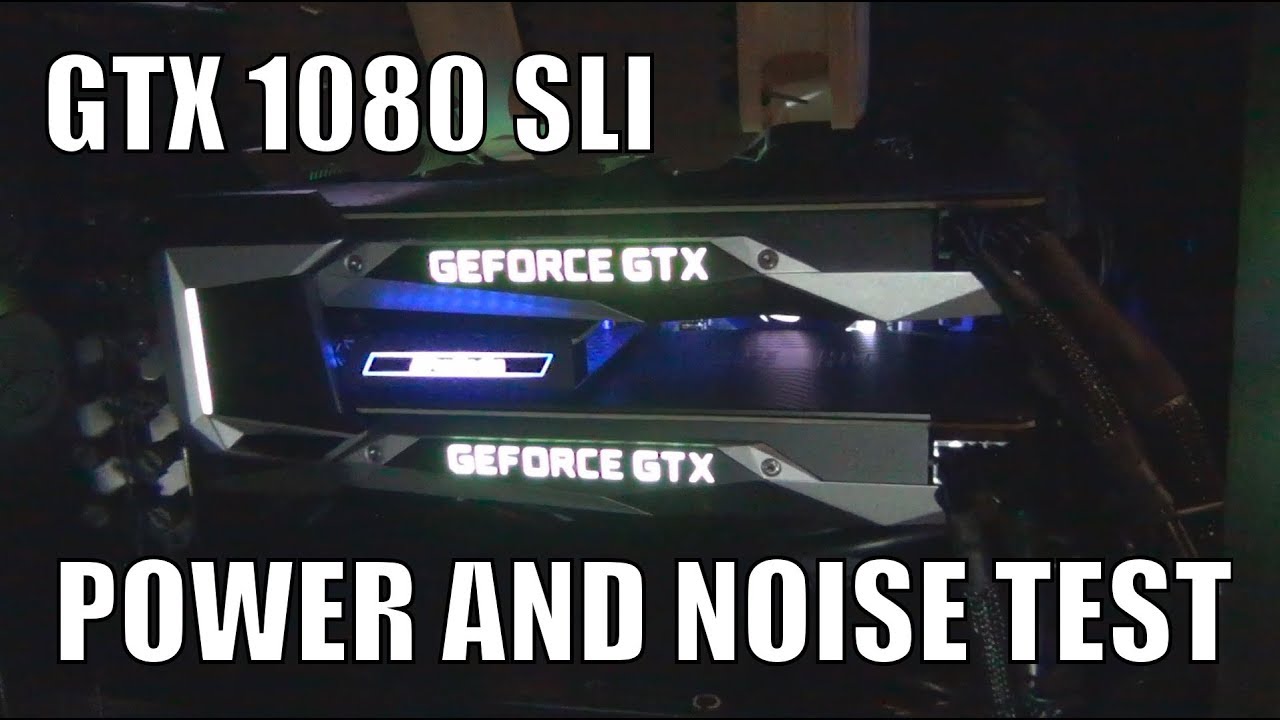 Тест уровня шума и энергопотребления связки GeForce GTX 1080 SLI