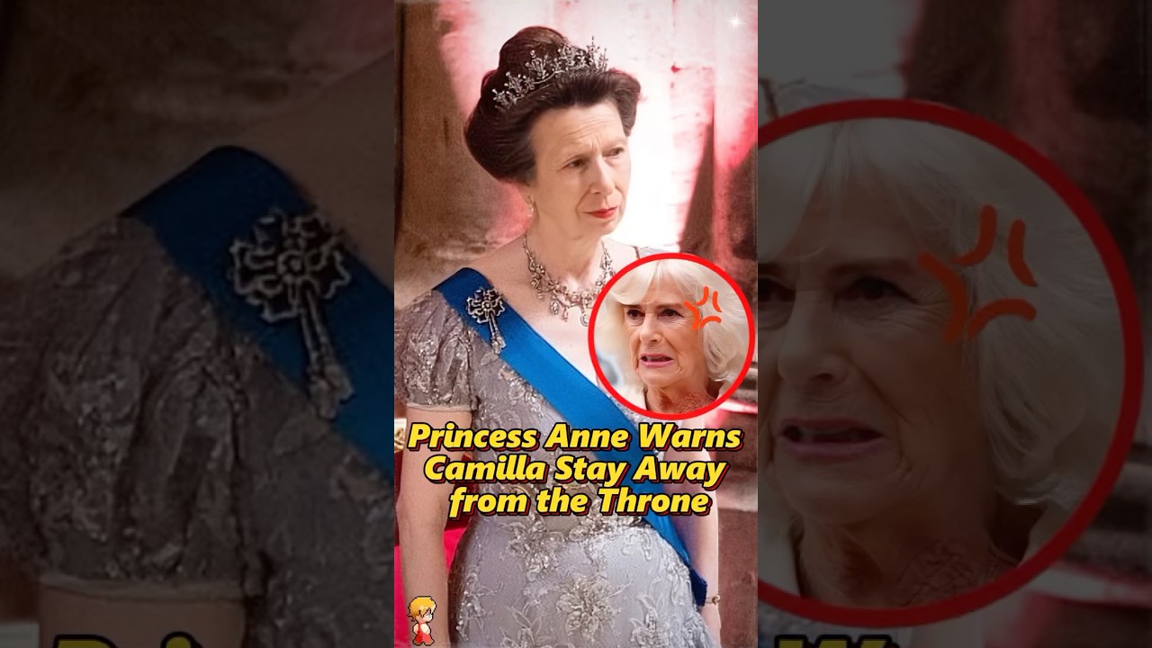 Princess Anne Warns Camilla: Stay Away from the Throne!#shorts #celebrity #princessanne #camilla