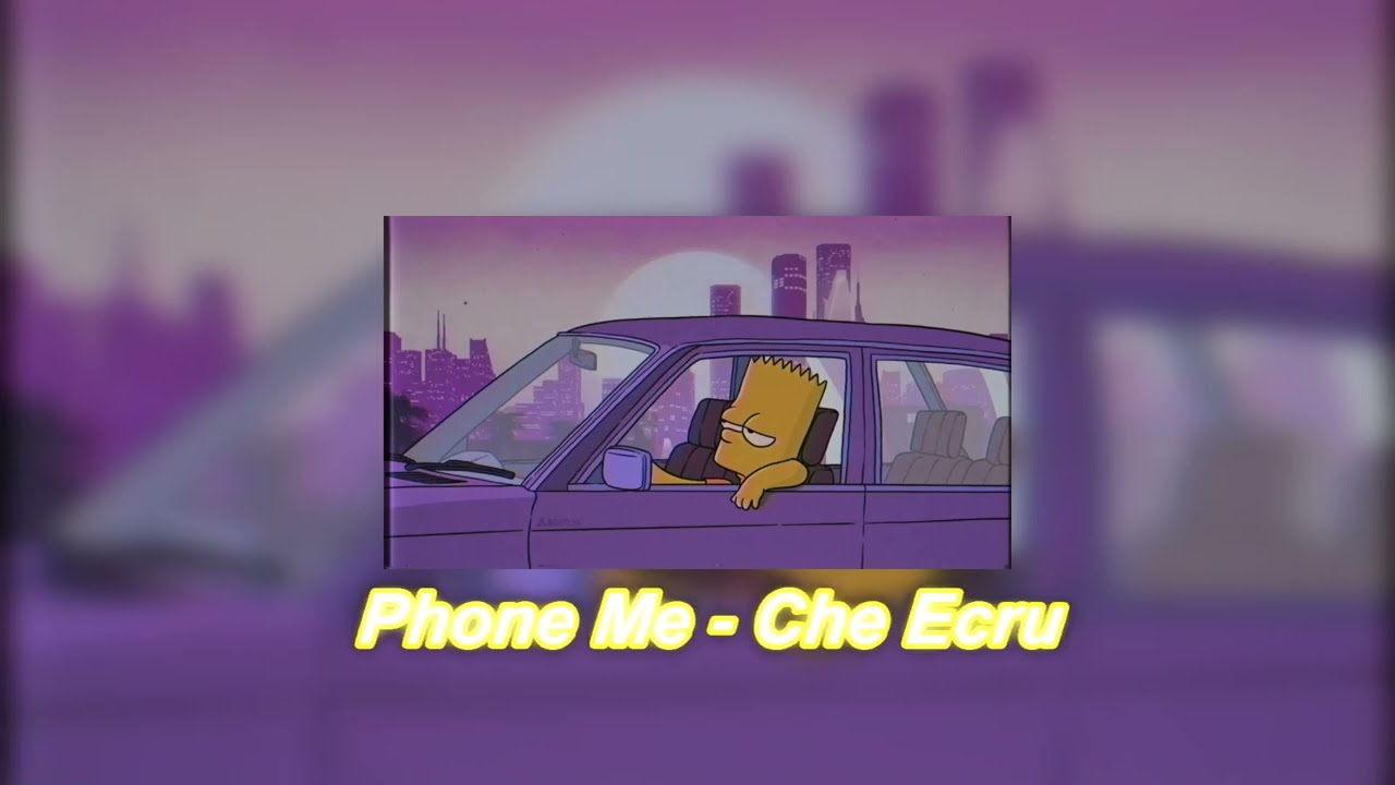 Phone Me - Che Ecru (High Pitch + Sped Up)