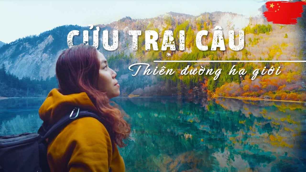 # DU LỊCH TRUNG QUỐC - CỬU TRẠI CÂU (Tập 1)