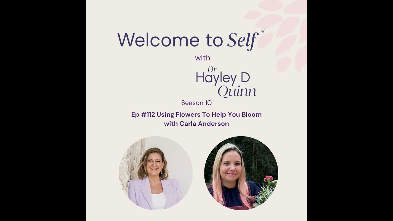 Episode #112 Using Flowers To Help You Bloom with Carla Anderson