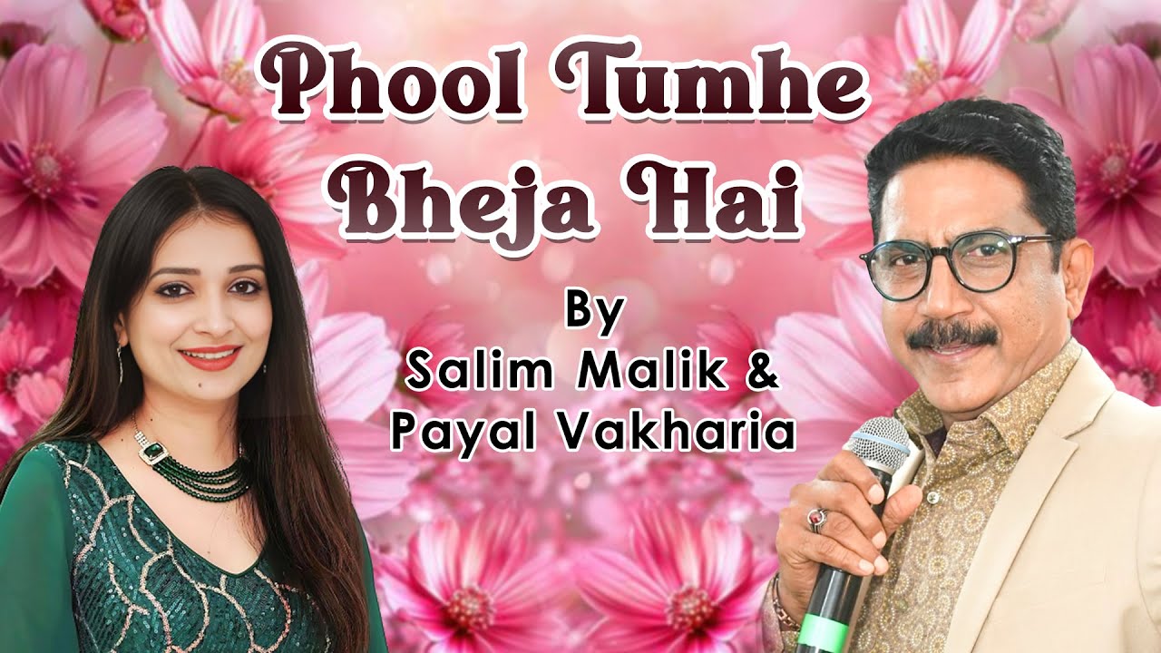 Phool Tumhe Bheja Hai | Salim Malik | Payal Vakharia