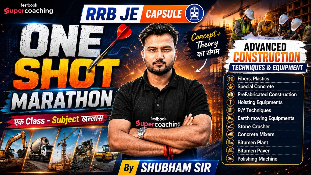 RRB JE Civil Classes | Advanced Construction Techniques | RRB JE Civil Marathon Class by Shubham Sir