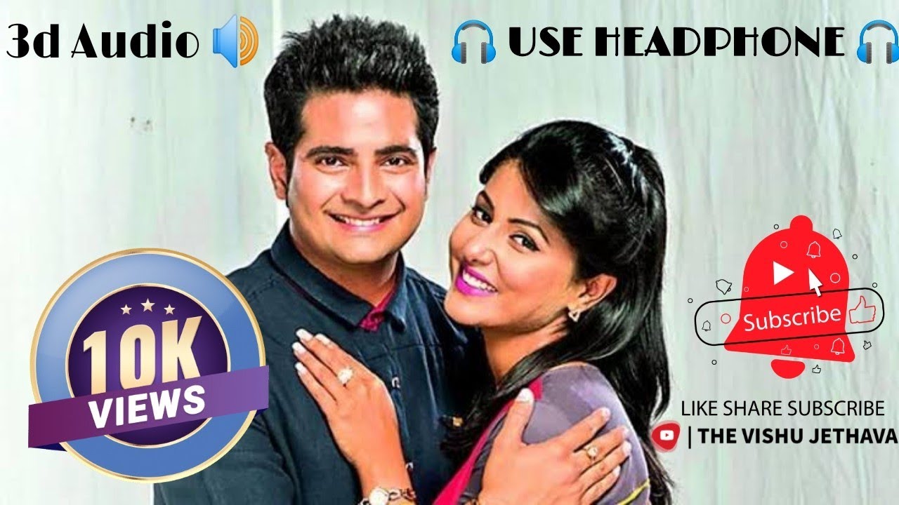 Piya Bawri 3d | The 3d Surrounded Sound | Yeh Rishta Kya Kehlata Hai | By Kashish| Hina Khan | Karan