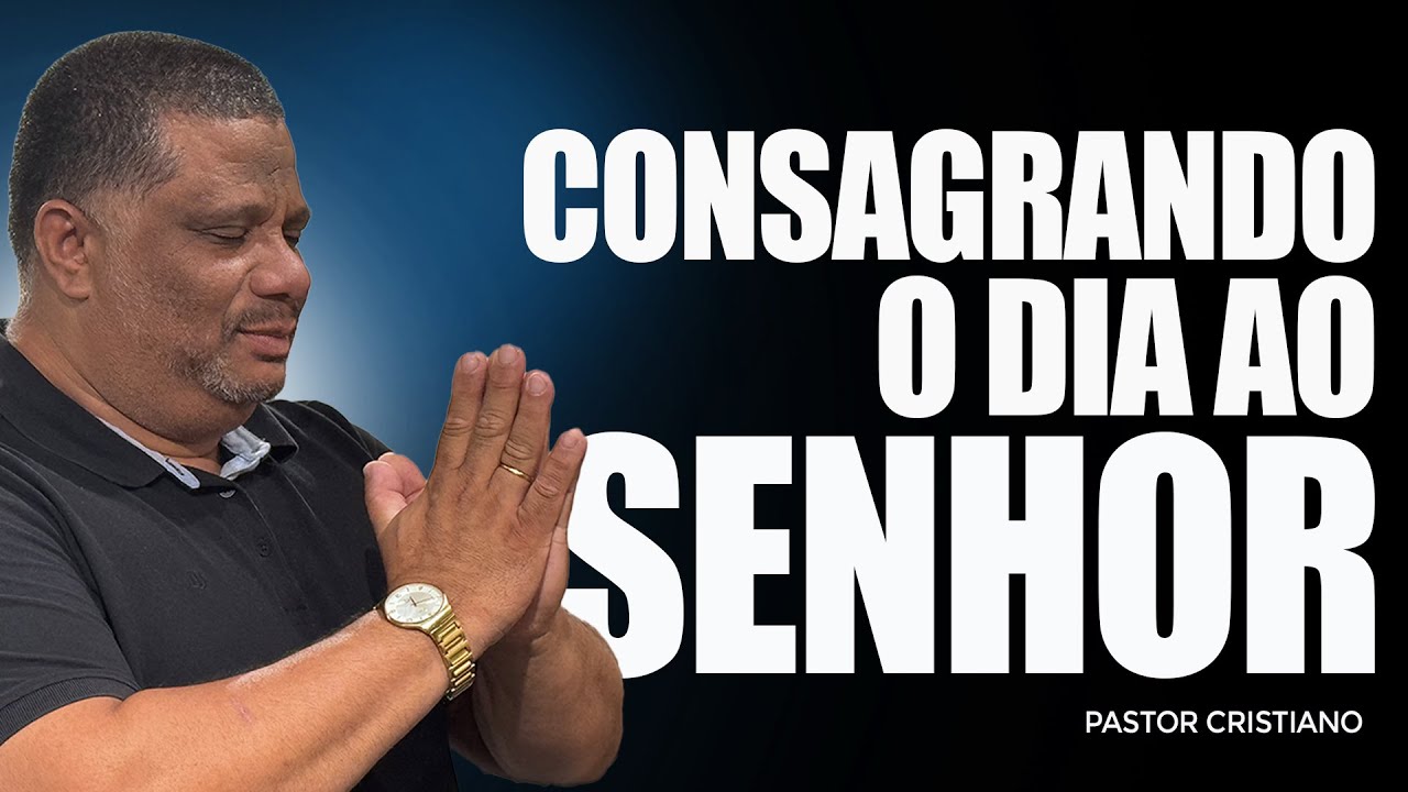 CONSAGRANDO O DIA AO SENHOR - 29/01/26 PASTOR CRISTIANO