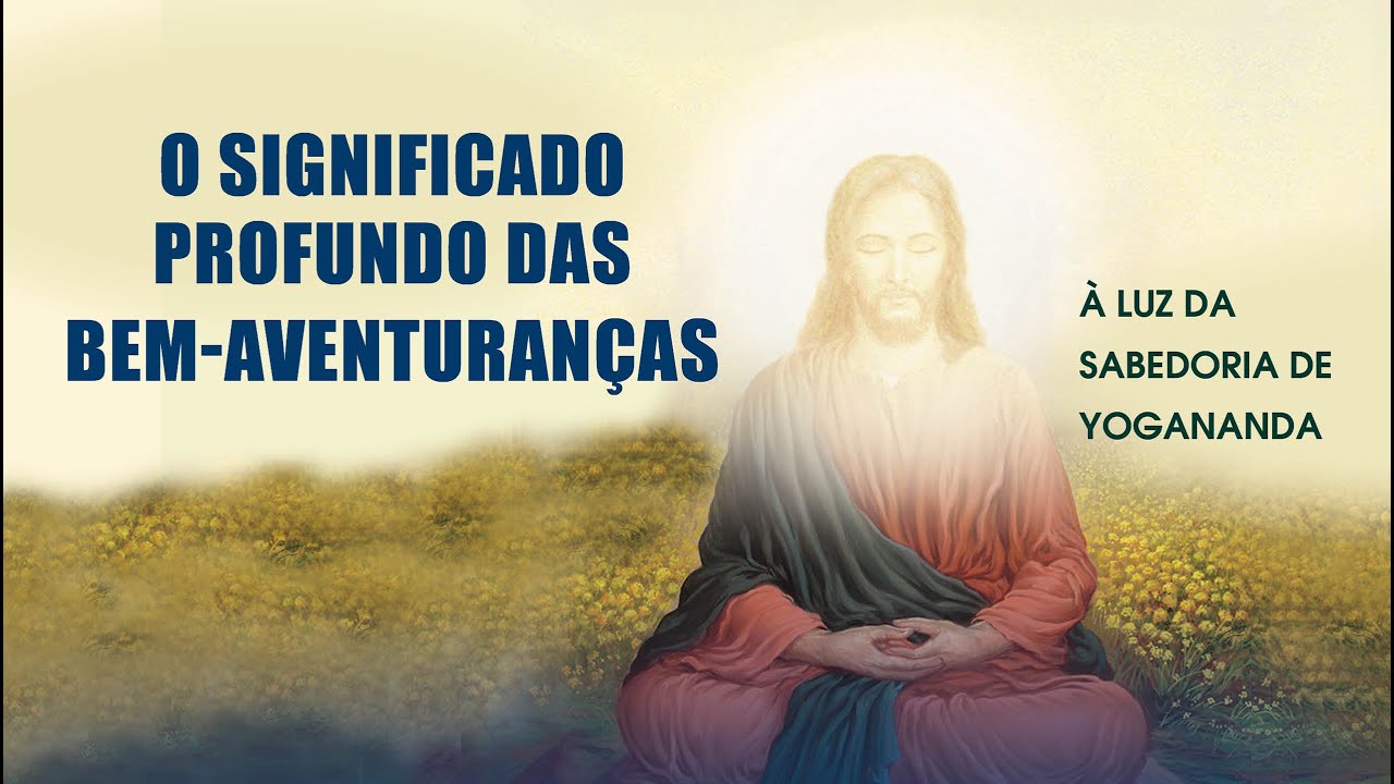 O Significado Profundo das Bem-Aventuranças