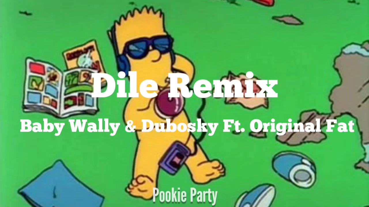 Dile Remix (Letra) - Baby Wally X Dubosky X Original Fat