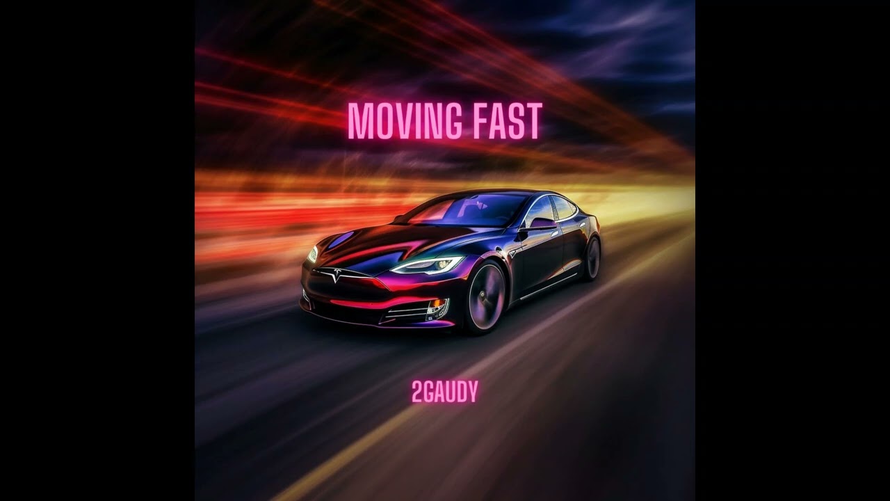2gaudy - Moving Fast