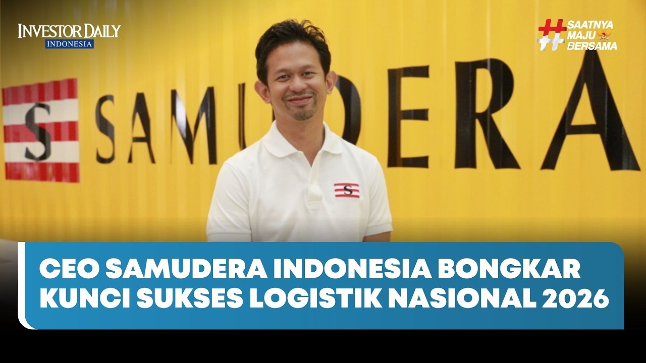 CEO Samudera Indonesia Bongkar Kunci Sukses Logistik Nasional 2026 - Investor Daily TV