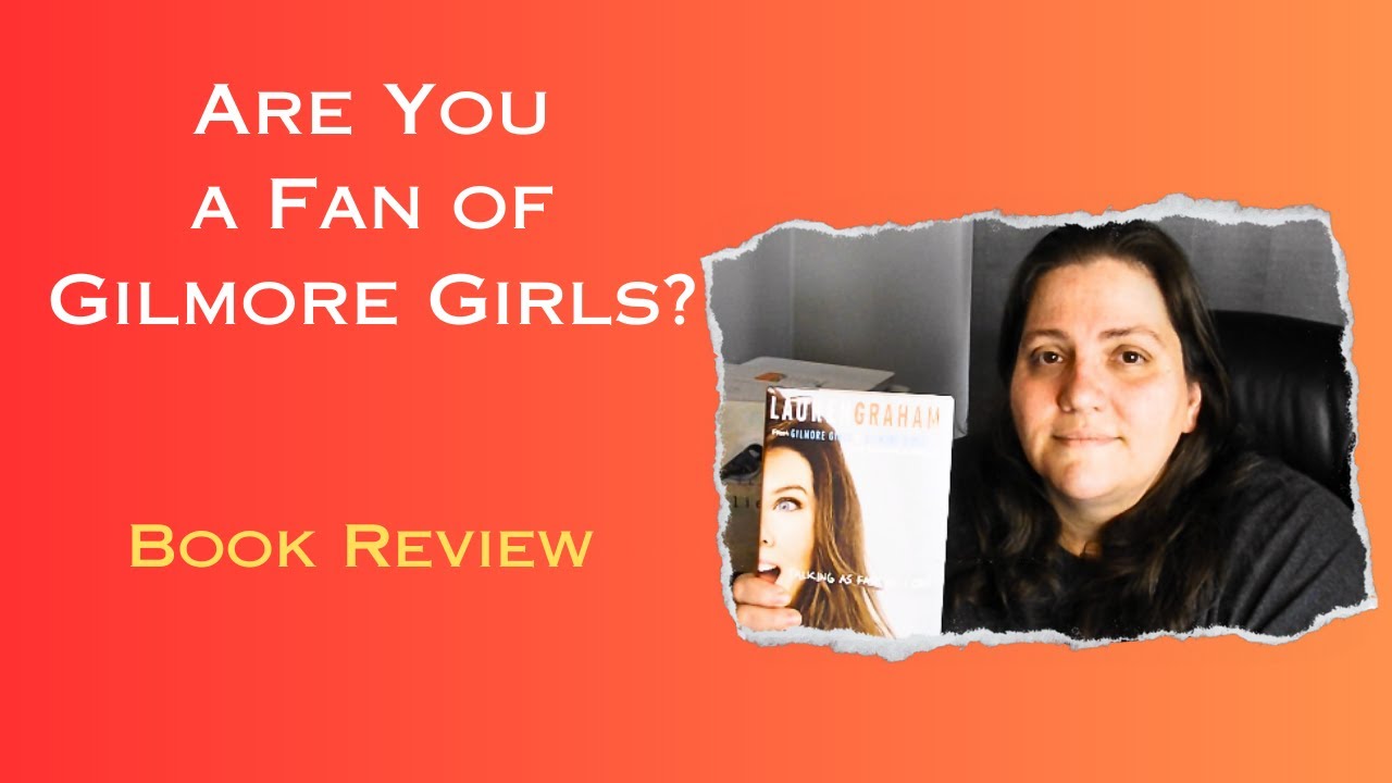 Lauren Graham's From Gilmore Girls to Gilmore Girls Book Review
