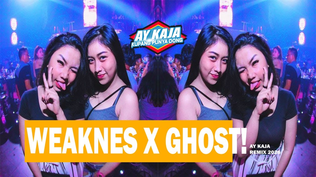 WEAKNESS X GHOST - AY KAJA