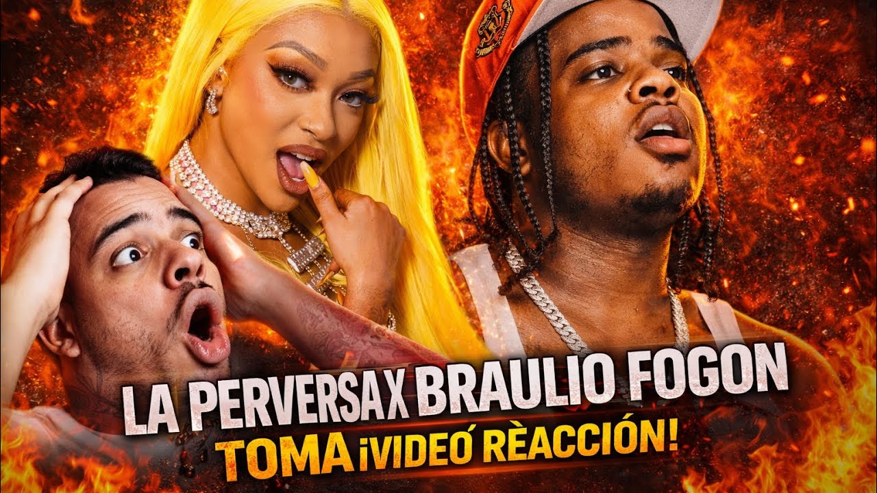 🔥 ESTO EXPLOTÓ! La Perversa x Braulio Fogon – TOMA | REACCIÓN SIN FILTRO