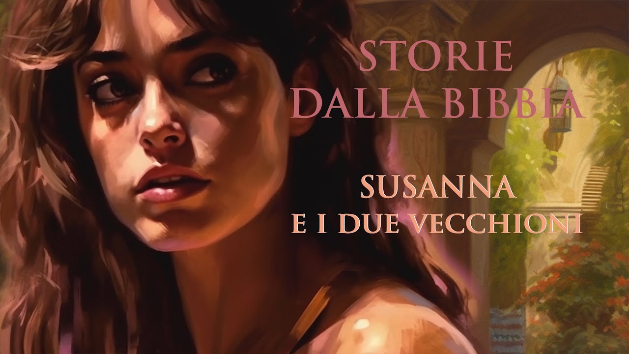 SUSANNA e i vecchioni - STORIE DALLA BIBBIA