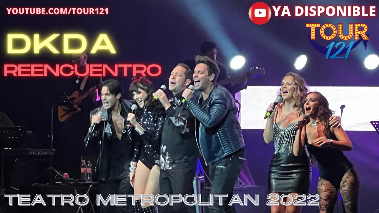 DKDA reencuentro 2022  | Ernesto D´alessio  | Teatro Metrópolitan  |Tour121 | #dkda #dkdareencuentro