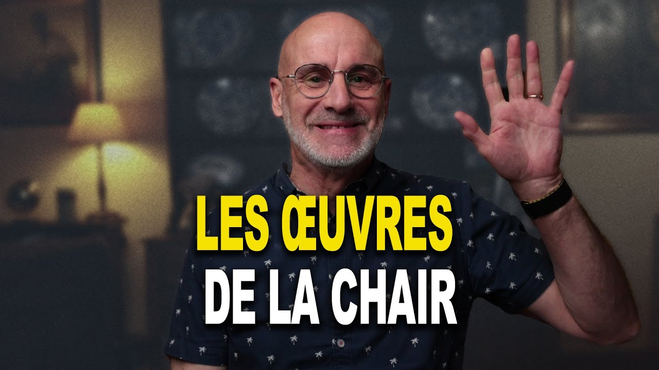 Les œuvres de la chair / la vie nouvelle