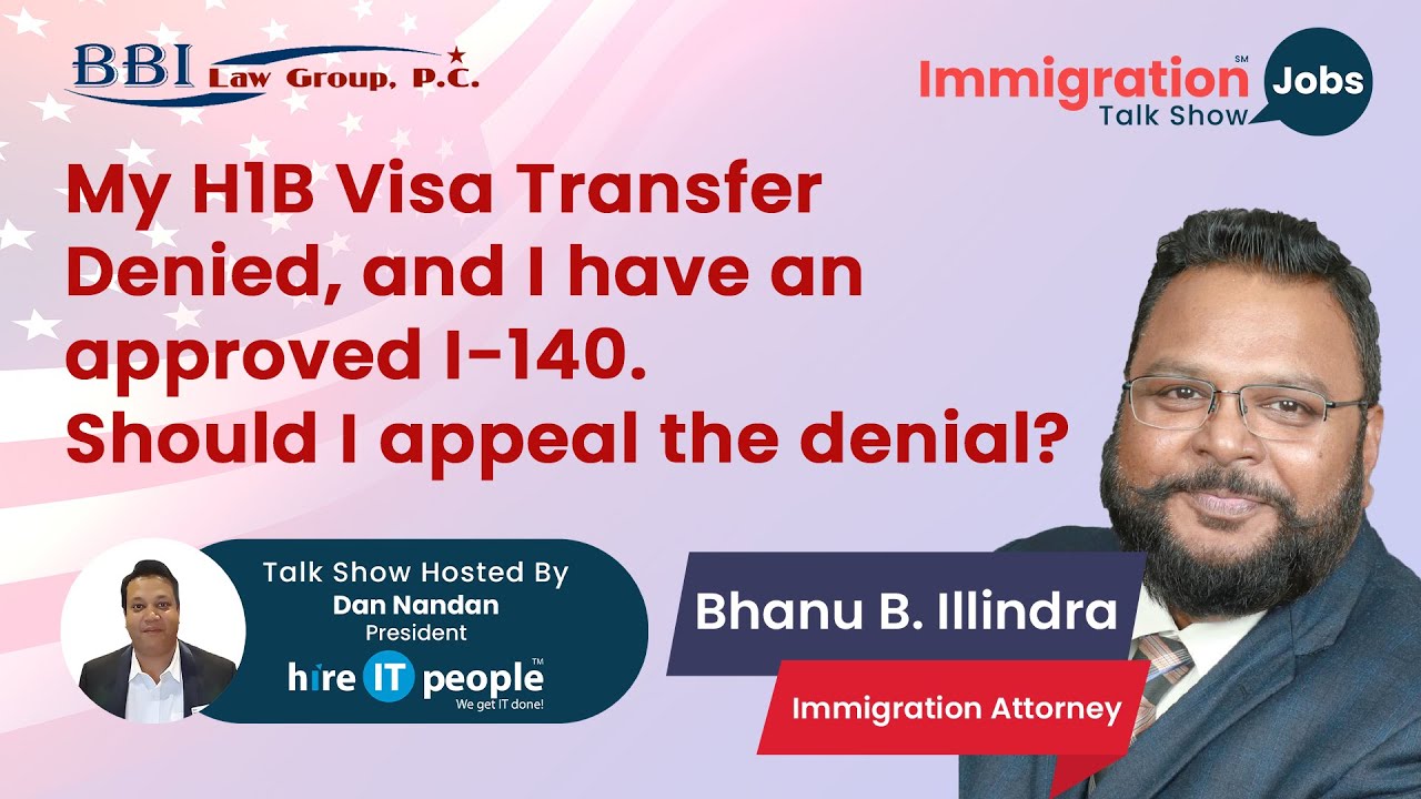 My H1B Visa Transfer Denied | Does it make sense to Appeal the denial? | Immigration Attorney |