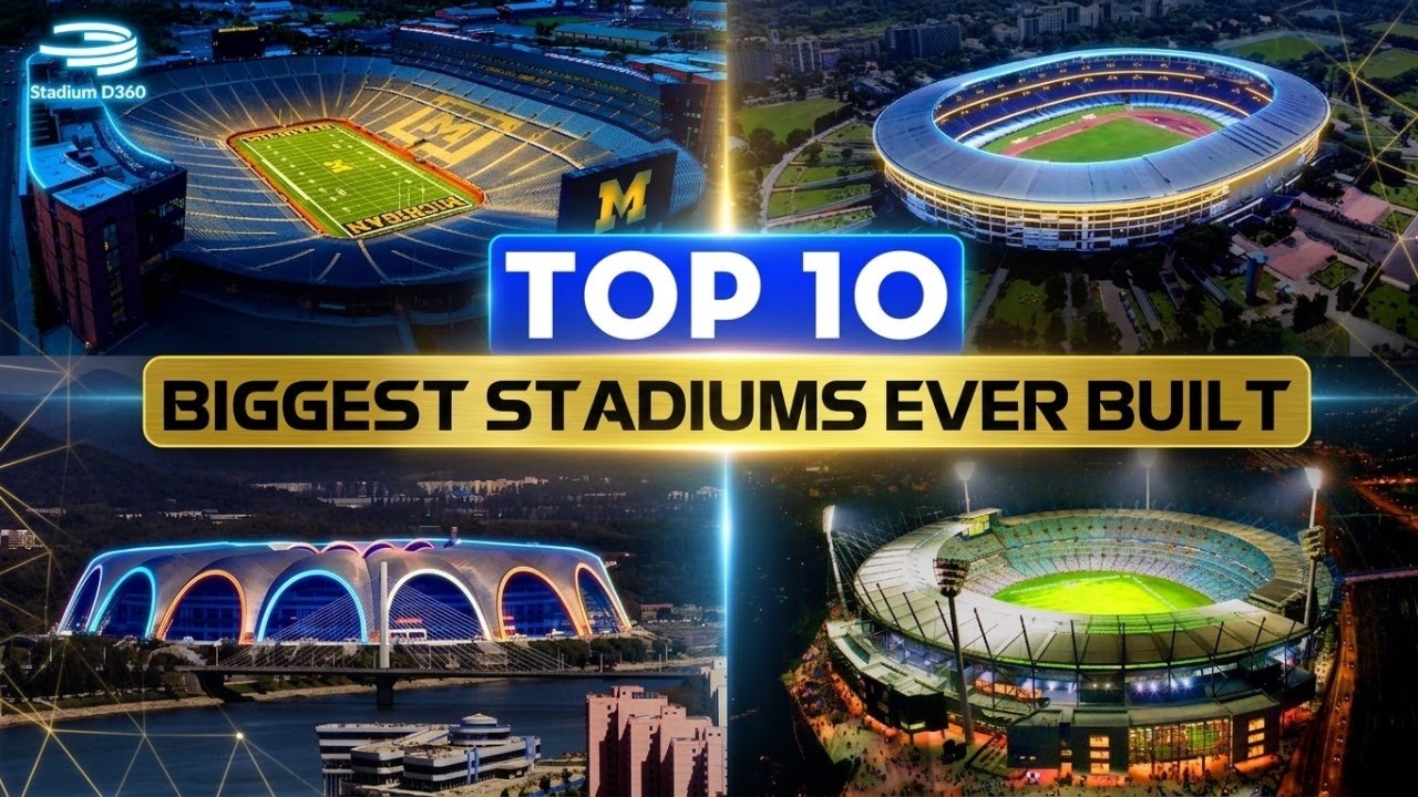 Biggest Stadiums Ever Built &mdash; 10 Giants That Made History