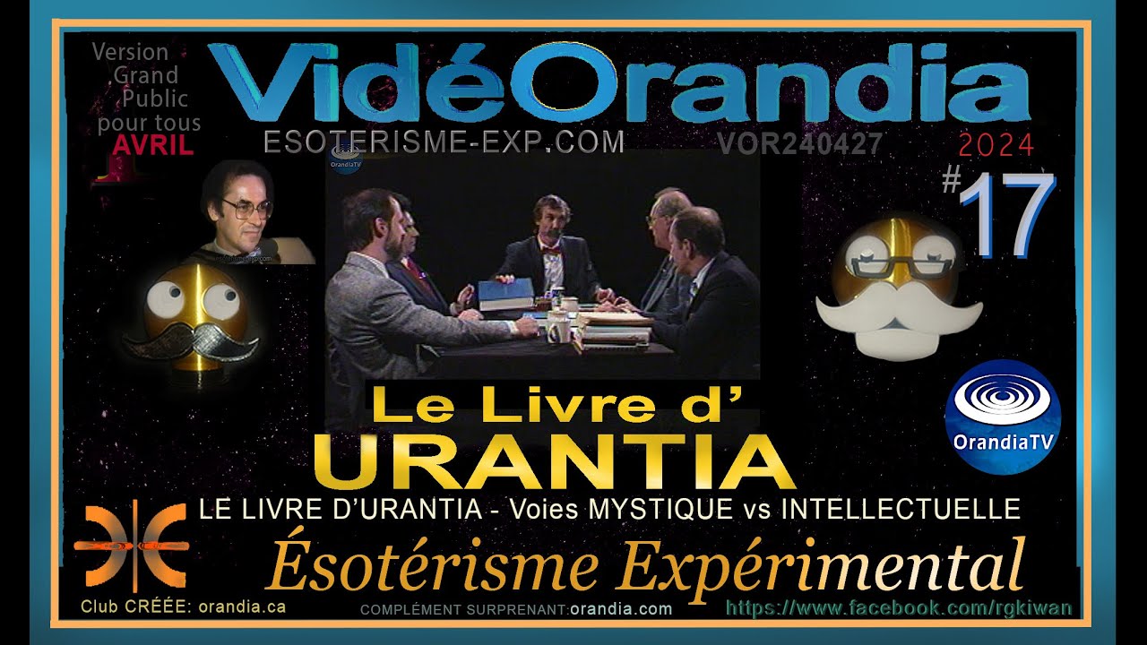 URANTIA - Bernard de Montréal, Guy T.  Richard Glenn et plus - ÉSOTÉRISME EXPÉRIMENTAL VOR240427