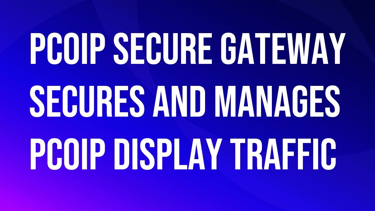 VMware\Omnissa Horizon PCoIP Secure Gateway secures and manages PCoIP.