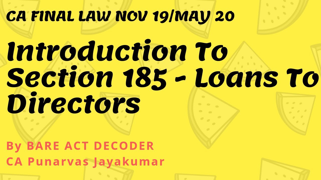 CA FINAL LAW | Introduction To Section 185 - Loans To Directors | CA.Punarvas Jayakumar |