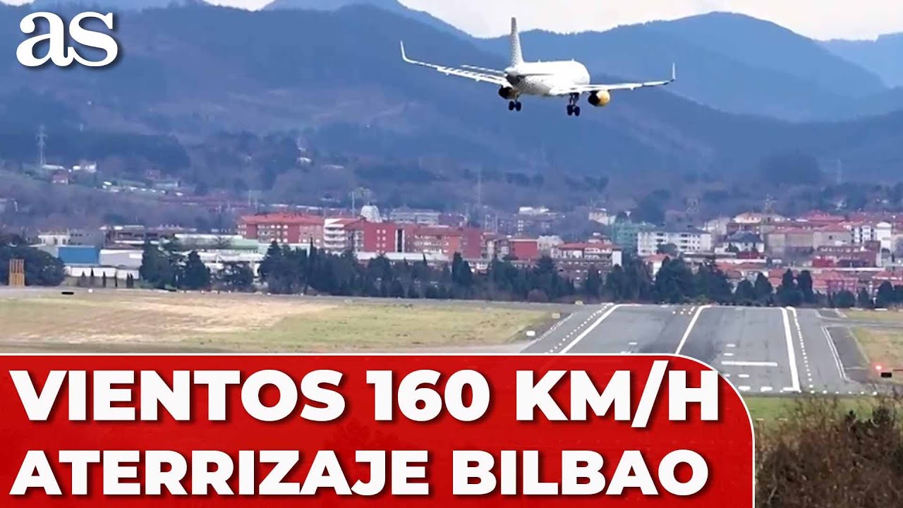 La INCREÍBLE PERICIA de los PILOTOS para aterrizar en BILBAO: VIENTOS de hasta 160 KM/H