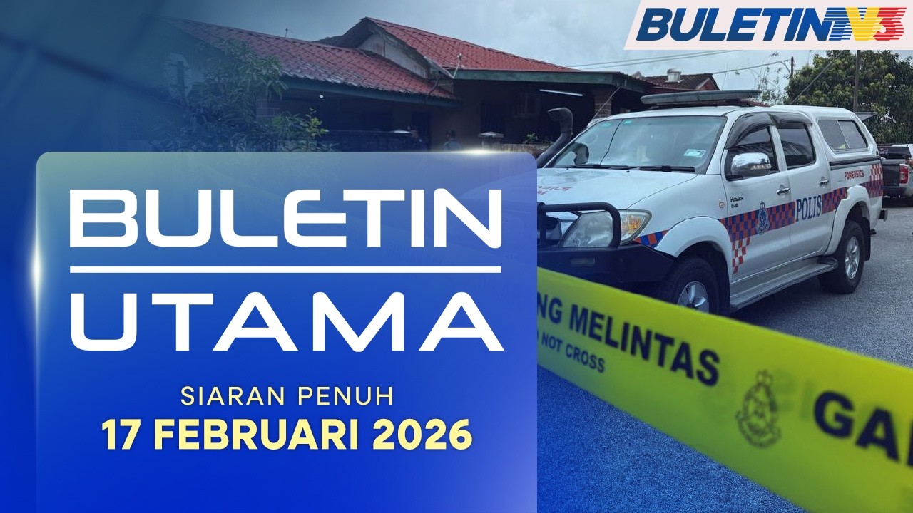 Buletin Utama, 17 Februari 2026