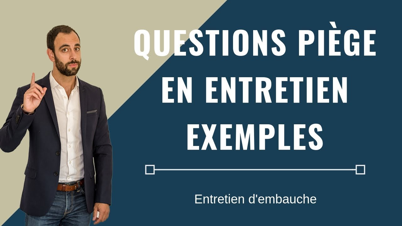 QUESTIONS PIÈGE EN ENTRETIEN - EXEMPLES