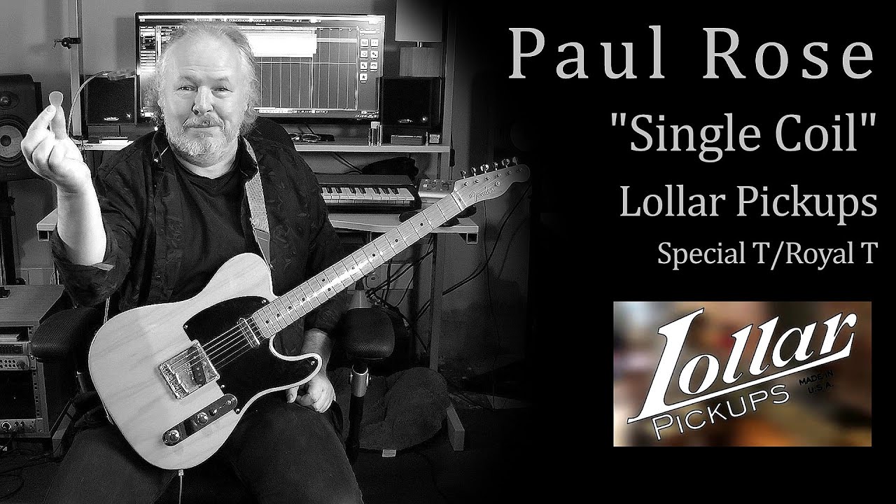Paul Rose - Lollar Special T/ Royal T 
