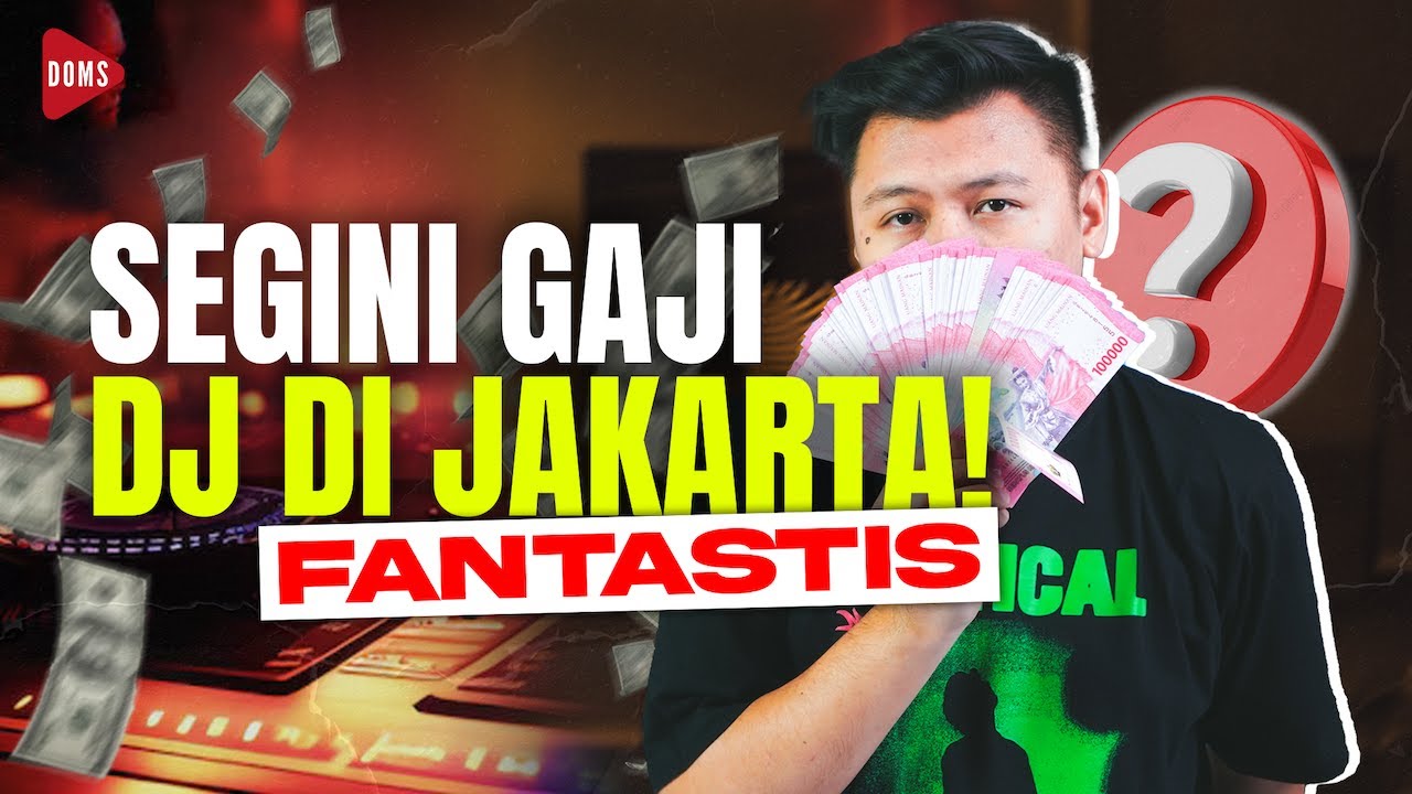 BONGKAR GAJI DJ DI JAKARTA 2024!! | DOMS DJ INDONESIA