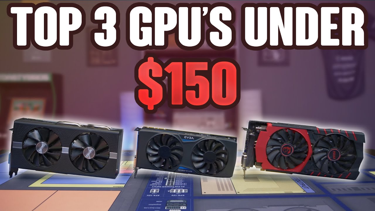 Top 3 BEST Graphics Cards under $150