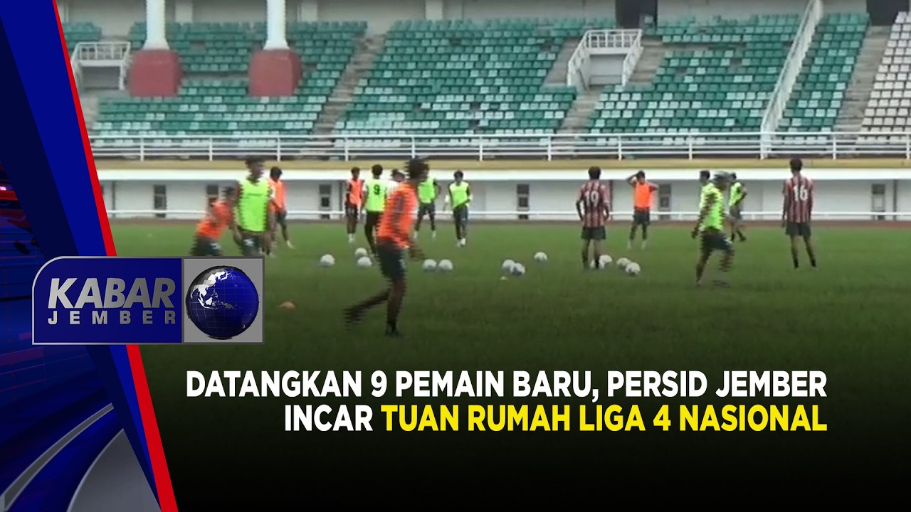 Datangkan 9 Pemain Baru, Persid Jember Incar Tuan Rumah Liga 4 Nasional | KABAR JEMBER