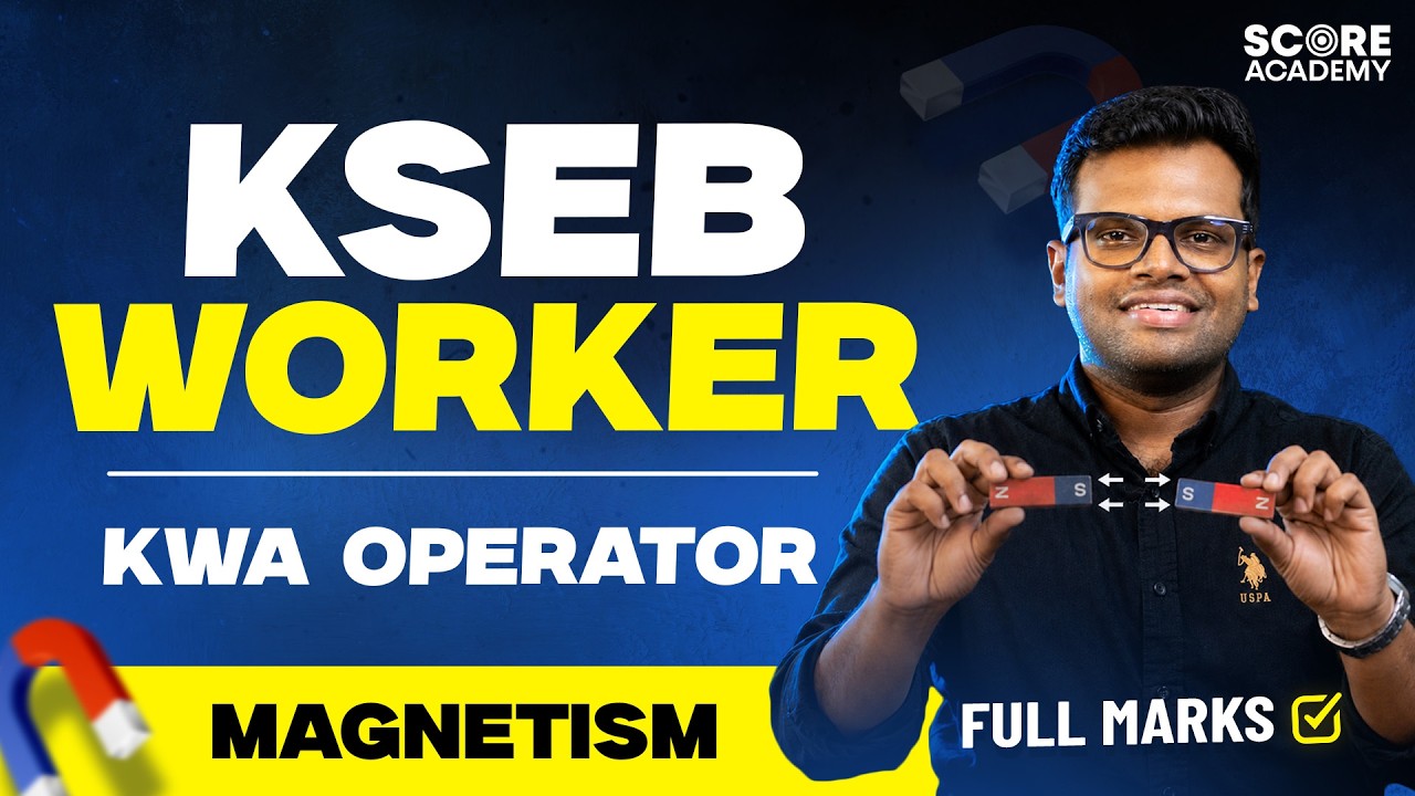 Magnetism🔥KSEB Electricity Worker | KWA Operator | PSC | Best Technical Classes in Malayalam | SCORE