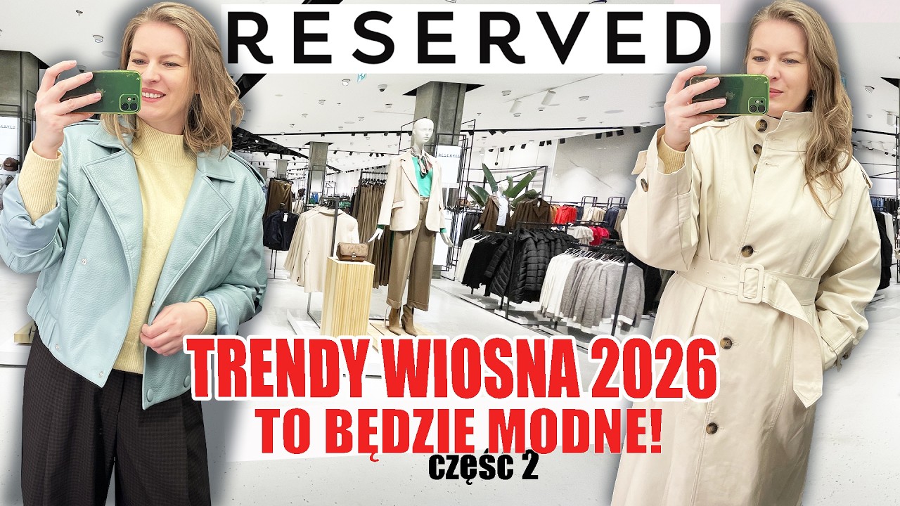 ŚWIETNA KOLEKCJA! PRZEGLĄDAMY I MIERZYMY NOWOŚCI PRE-SPRING RESERVED || TRENDY WIOSNA 2026 cz.2