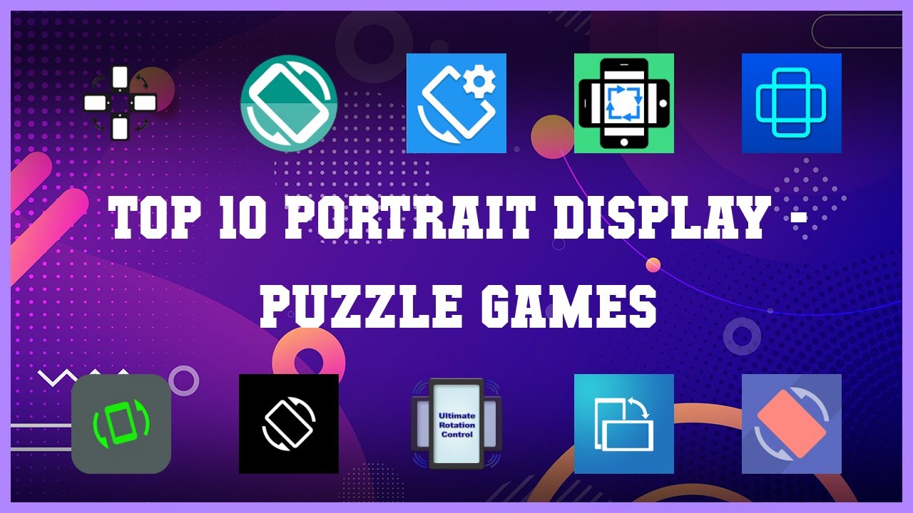 Top 10 Portrait Display Android Games