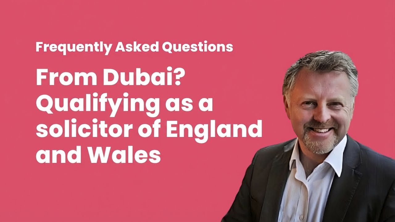 From Dubai: How to Qualify as an English Solicitor via the SQE